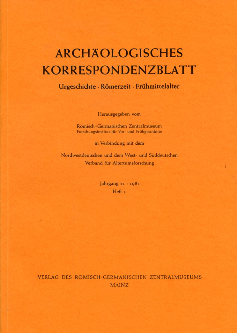   Archäologisches Korrespondenzblatt. Urgeschichte - Römerzeit - Frühmittelalter. Jahrgang 11. 1981. Heft 1. 
