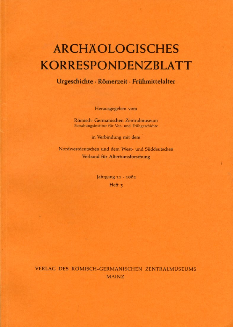   Archäologisches Korrespondenzblatt. Urgeschichte - Römerzeit - Frühmittelalter. Jahrgang 11. 1981. Heft 3. 