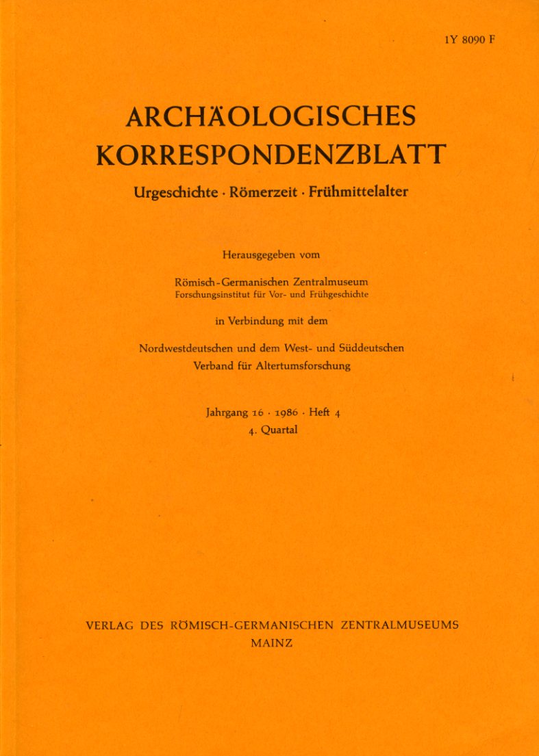   Archäologisches Korrespondenzblatt. Urgeschichte - Römerzeit - Frühmittelalter. Jahrgang 16. 1986. Heft 4. 