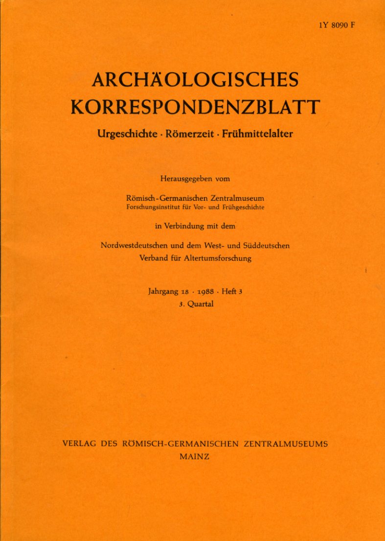   Archäologisches Korrespondenzblatt. Urgeschichte - Römerzeit - Frühmittelalter. Jahrgang 18. 1988. Heft 3. 