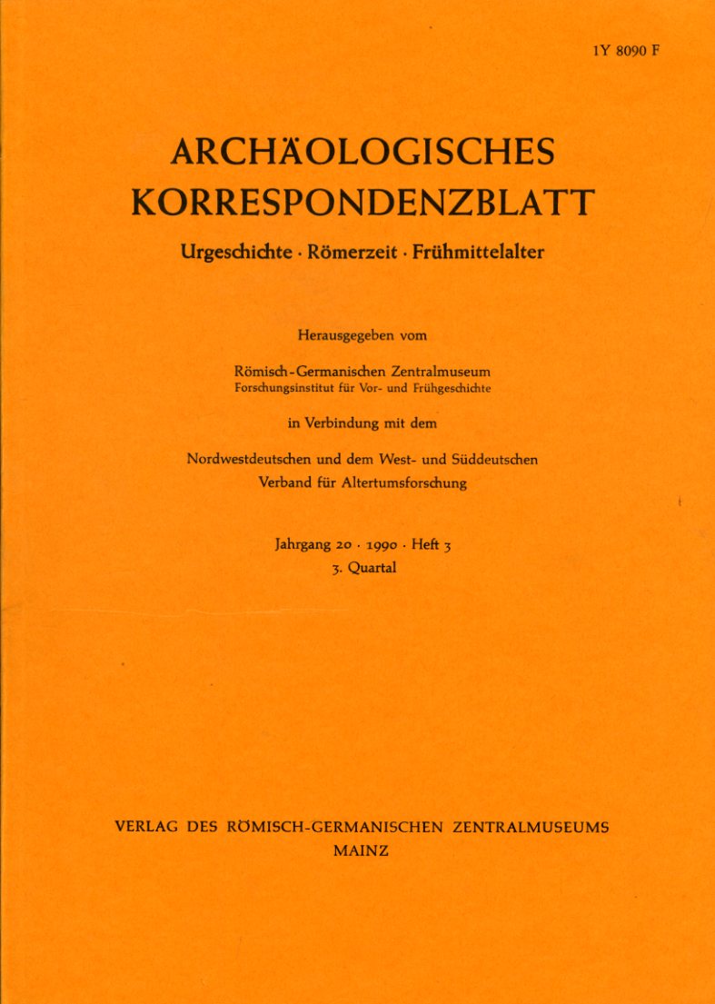   Archäologisches Korrespondenzblatt. Urgeschichte - Römerzeit - Frühmittelalter. Jahrgang 20. 1990. Heft 3. 