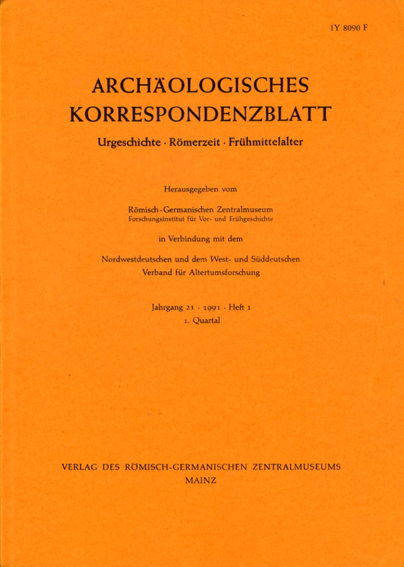   Archäologisches Korrespondenzblatt. Urgeschichte - Römerzeit - Frühmittelalter. Jahrgang 21. 1991. Heft 1. 