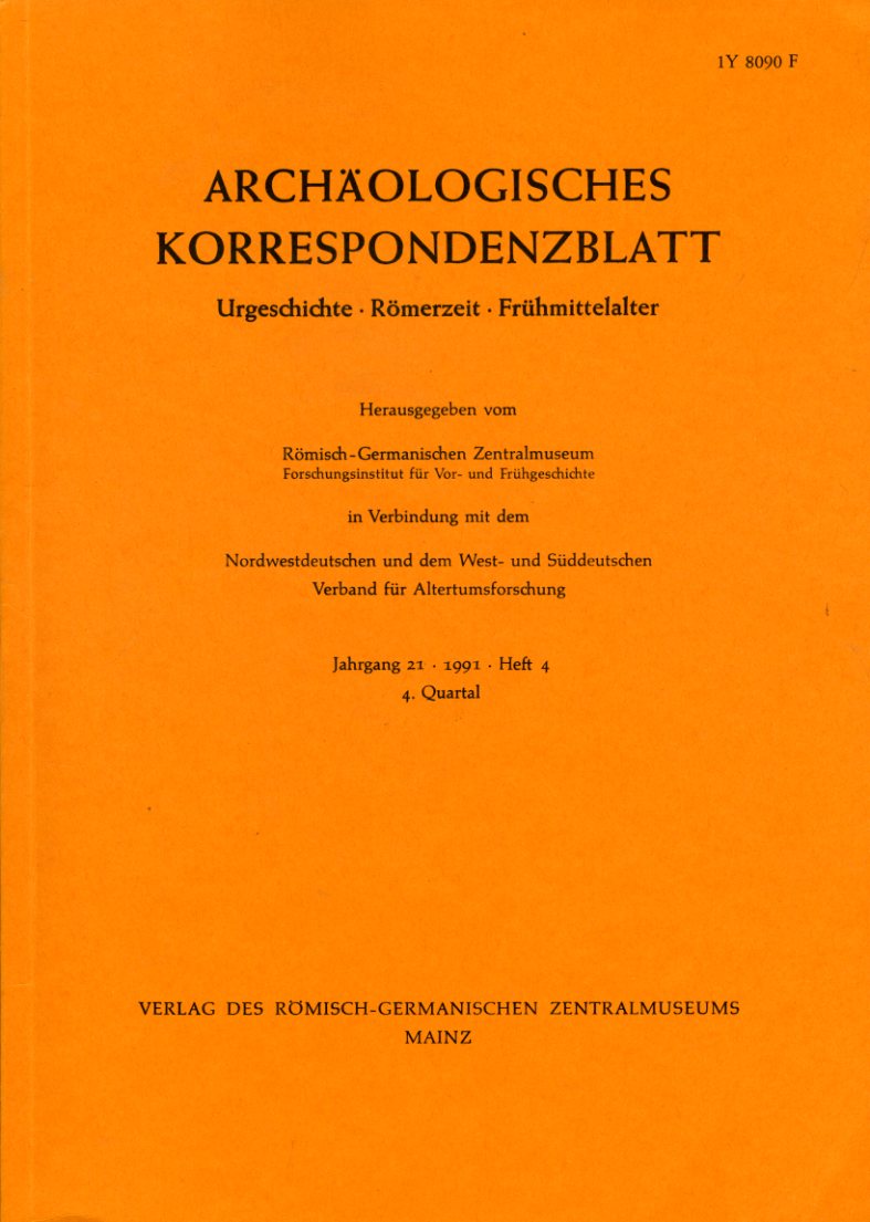   Archäologisches Korrespondenzblatt. Urgeschichte - Römerzeit - Frühmittelalter. Jahrgang 21. 1991. Heft 4. 