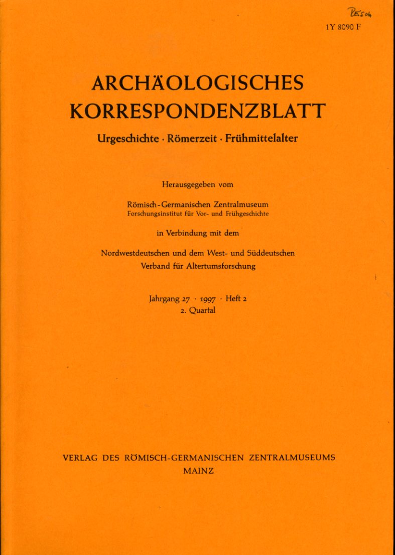   Archäologisches Korrespondenzblatt. Urgeschichte - Römerzeit - Frühmittelalter. Jahrgang 27. 1997. Heft 2. 