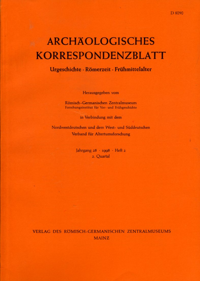   Archäologisches Korrespondenzblatt. Urgeschichte - Römerzeit - Frühmittelalter. Jahrgang 28. 1998. Heft 2. 