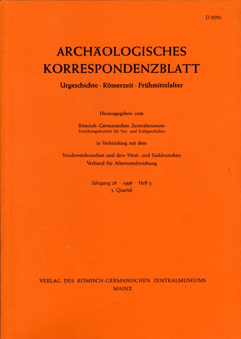   Archäologisches Korrespondenzblatt. Urgeschichte - Römerzeit - Frühmittelalter. Jahrgang 28. 1998. Heft 3. 