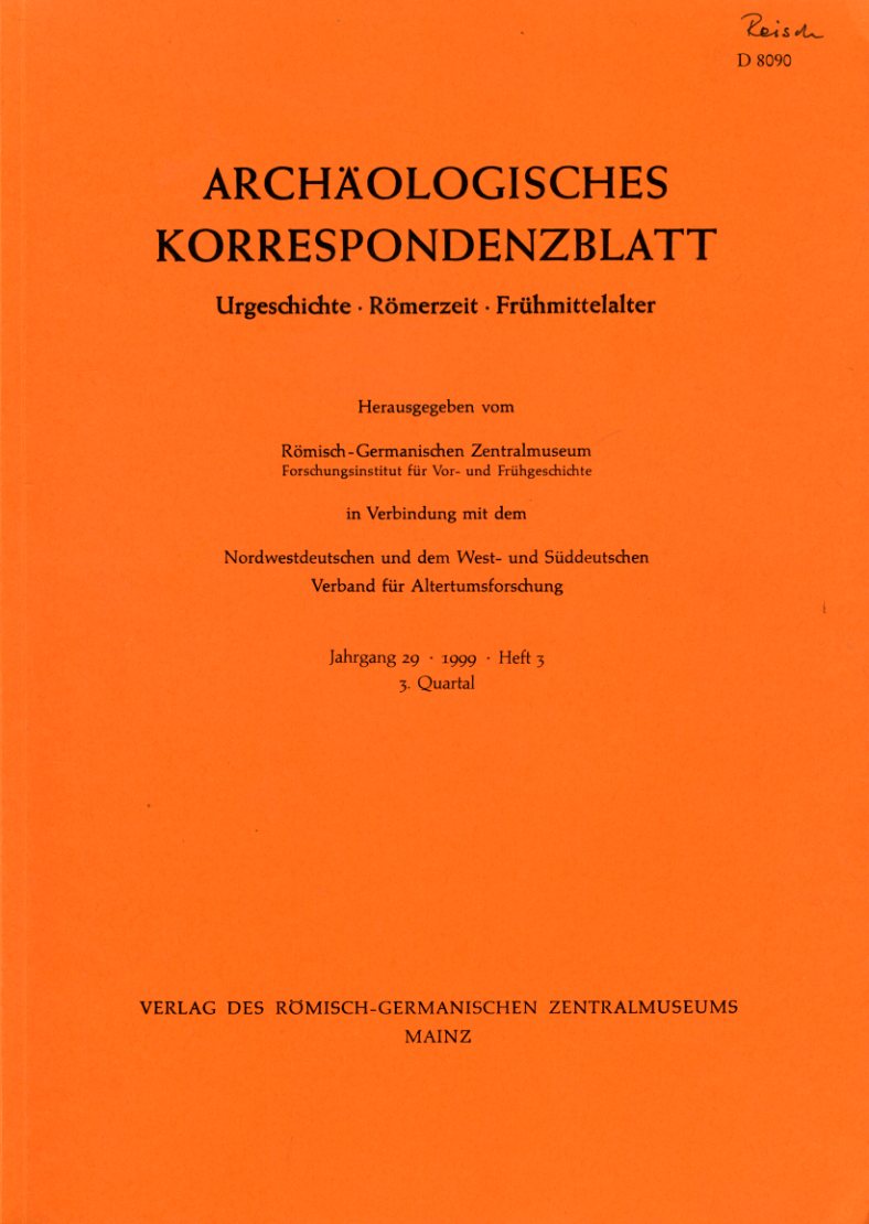   Archäologisches Korrespondenzblatt. Urgeschichte - Römerzeit - Frühmittelalter. Jahrgang 29. 1999. Heft 3. 