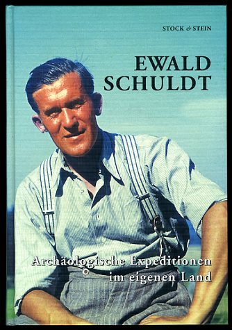 Gralow, Klaus-Dieter und Hartmuth Stange (Hrsg.):  Ewald Schuldt. Archäologische Expeditionen im eigenen Land (1959-1984) 