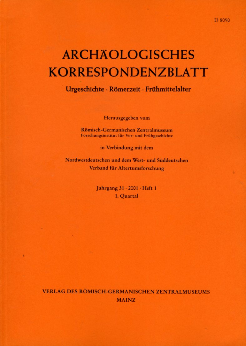   Archäologisches Korrespondenzblatt. Urgeschichte - Römerzeit - Frühmittelalter. Jahrgang 31. 2001. Heft 1. 