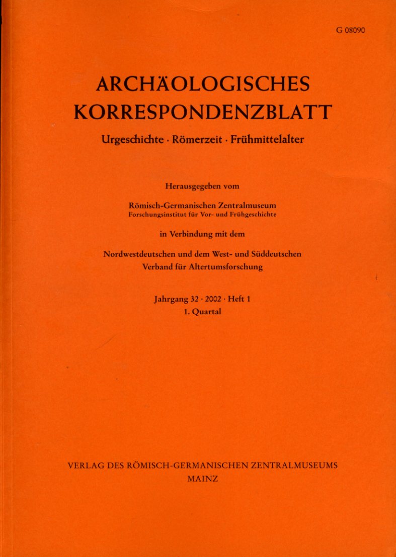   Archäologisches Korrespondenzblatt. Urgeschichte - Römerzeit - Frühmittelalter. Jahrgang 32. 2002. Heft 1. 