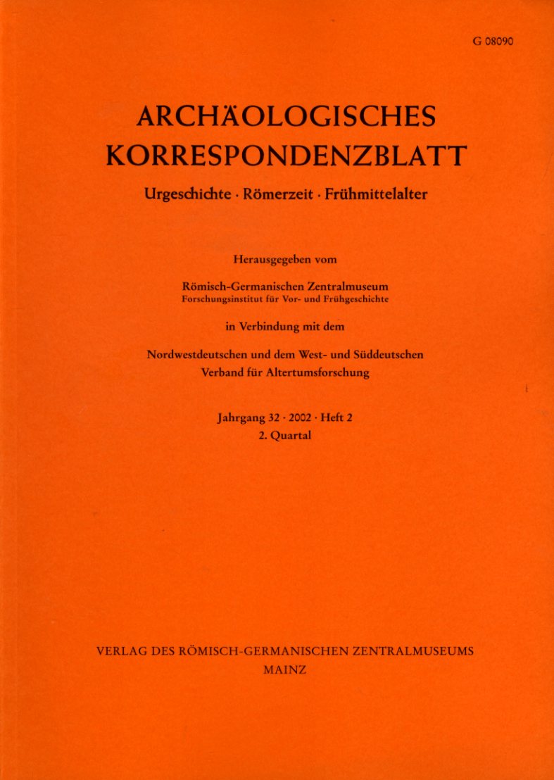   Archäologisches Korrespondenzblatt. Urgeschichte - Römerzeit - Frühmittelalter. Jahrgang 32. 2002. Heft 2. 
