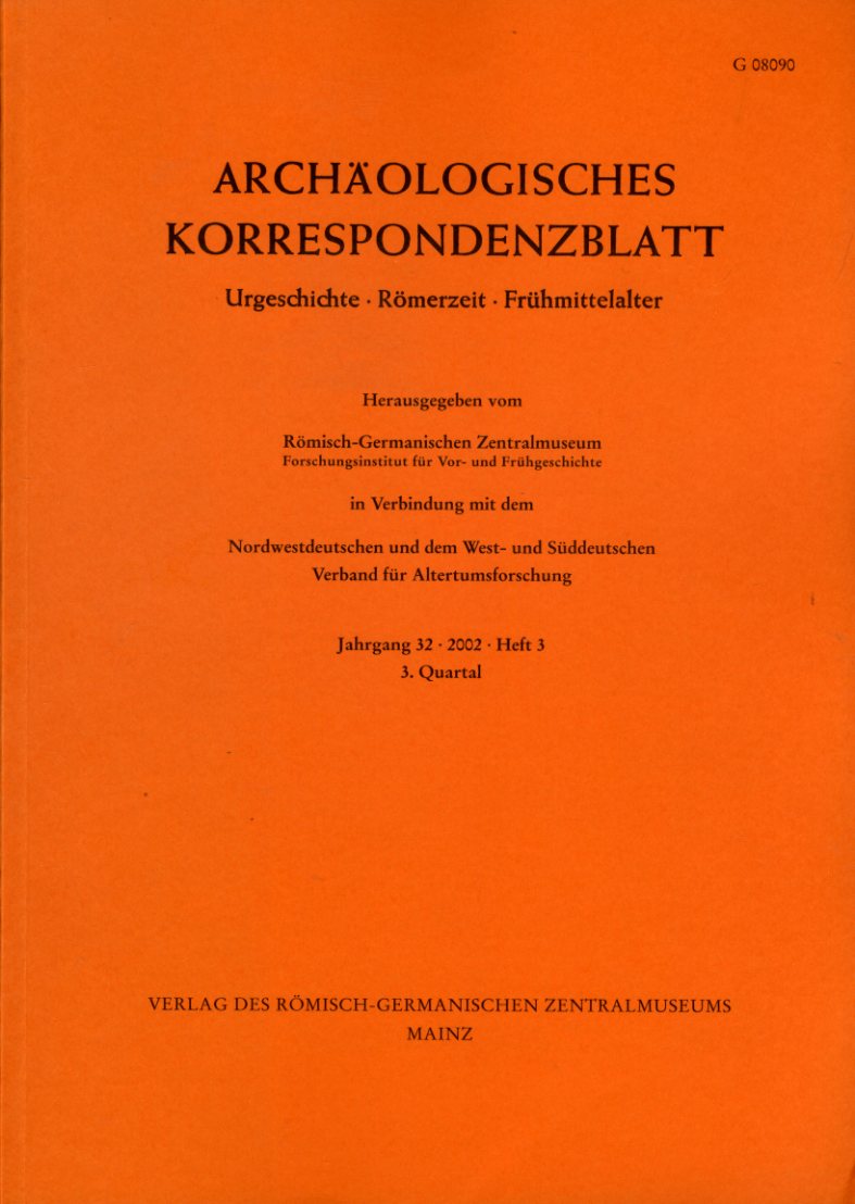   Archäologisches Korrespondenzblatt. Urgeschichte - Römerzeit - Frühmittelalter. Jahrgang 32. 2002. Heft 3. 