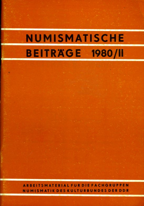   Numismatische Beiträge 1980 H. 2. Arbeitsmaterial für die Fachgruppen Numismatik des Kulturbundes der DDR H. 25. 
