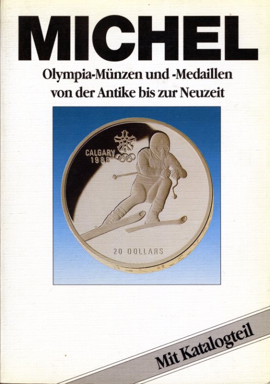 Eberhardt, Josef:  Michel Olympia-Münzen und -Medaillen von der Antike bis zur Neuzeit. Mit Katalogteil. 