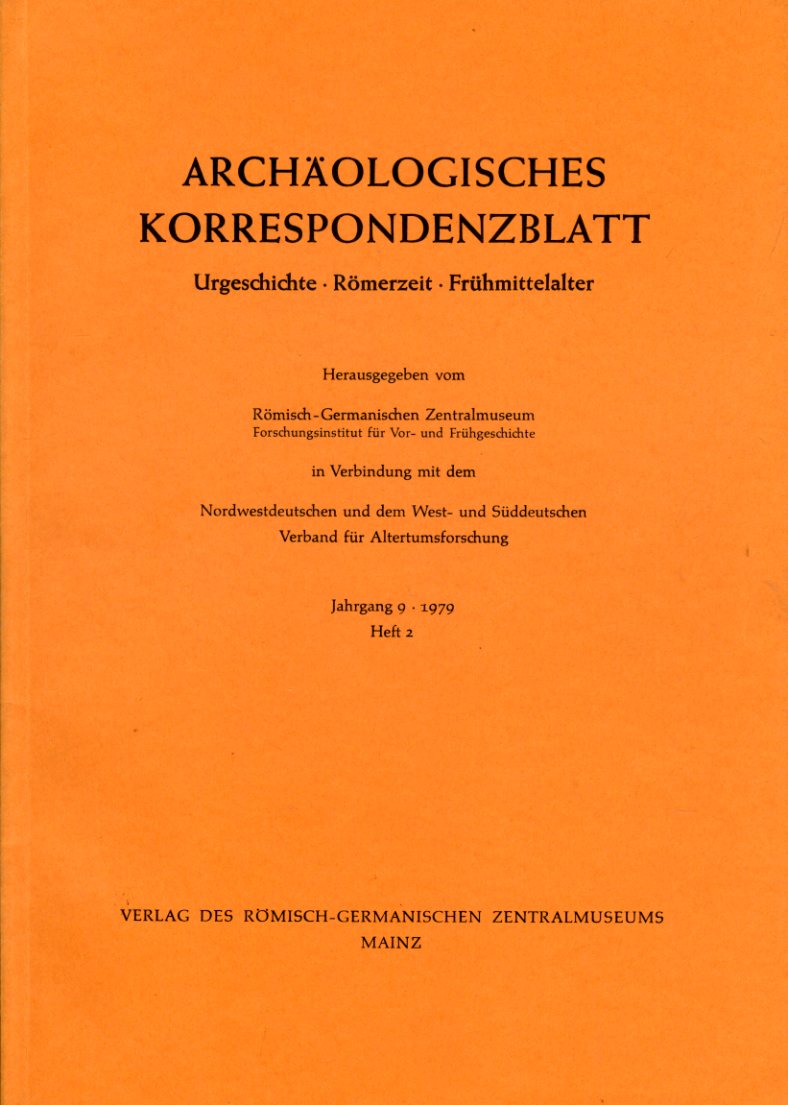   Archäologisches Korrespondenzblatt. Urgeschichte - Römerzeit - Frühmittelalter. Jahrgang 9. 1979. Heft 2. 