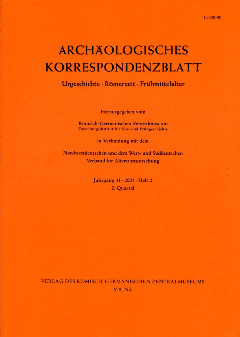   Archäologisches Korrespondenzblatt. Urgeschichte - Römerzeit - Frühmittelalter. Jahrgang 31. 2001. Heft 2. 