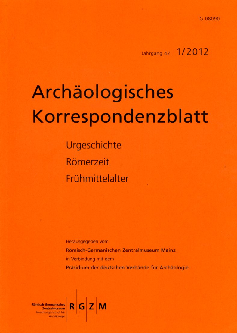   Archäologisches Korrespondenzblatt. Urgeschichte - Römerzeit - Frühmittelalter. Jahrgang 42. 2012. Heft 1. 
