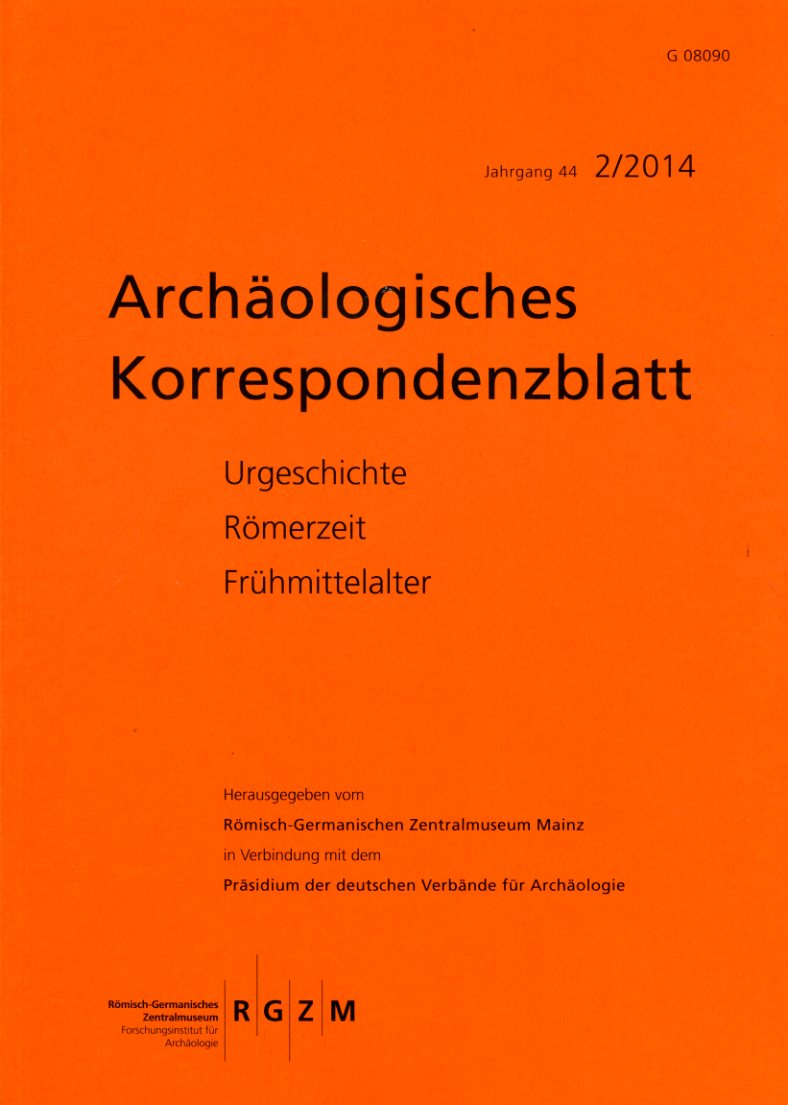   Archäologisches Korrespondenzblatt. Urgeschichte - Römerzeit - Frühmittelalter. Jahrgang 44. 2014. Heft 2. 