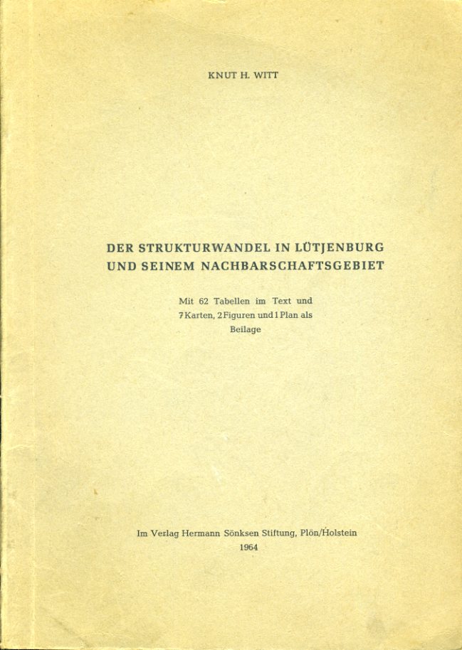 Witt, Knut H.:  Der Strukturwandel in Lütjenburg und seinem Nachbarschaftsgebiet. (Hamburger Geographische Studien. Sonderheft.) 