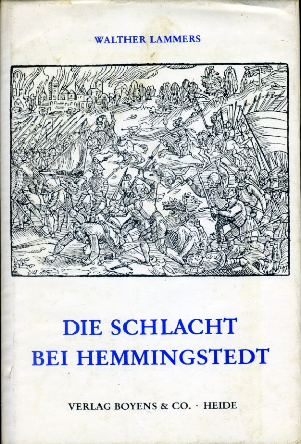 Lammers, Walther:  Die Schlacht bei Hemmingstedt. Freies Bauerntum und Fürstenmacht im Nordseeraum. Eine Studie zur Sozial-, Verfassungs- und Wehrgeschichte des Spätmittelalters. 