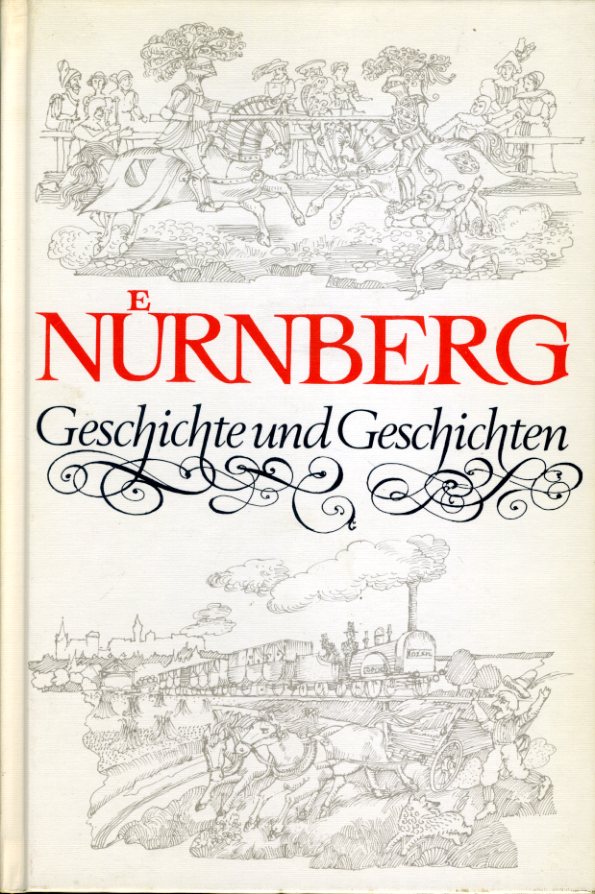 Maas, Herbert:  Nürnberg - Geschichte und Geschichten für jung und alt. 