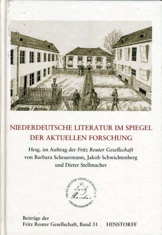 Scheuermann, Barbara (Hrsg.):  Niederdeutsche Literatur im Spiegel der aktuellen Forschung. Beiträge der Fritz-Reuter-Gesellschaft Band 31. 