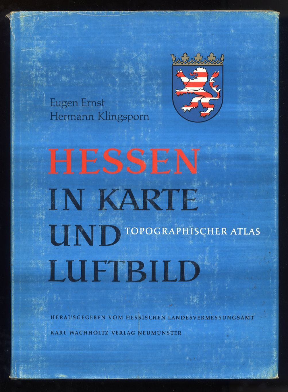 Ernst, Eugen und Hermann Klingsporn:  Hessen in Karte und Luftbild. Topographischer Atlas. Teil 1. 