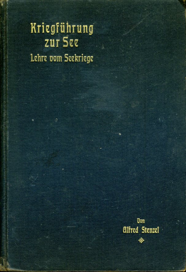 Stenzel, Alfred:  Kriegführung zur See. Lehre vom Seekriege. 