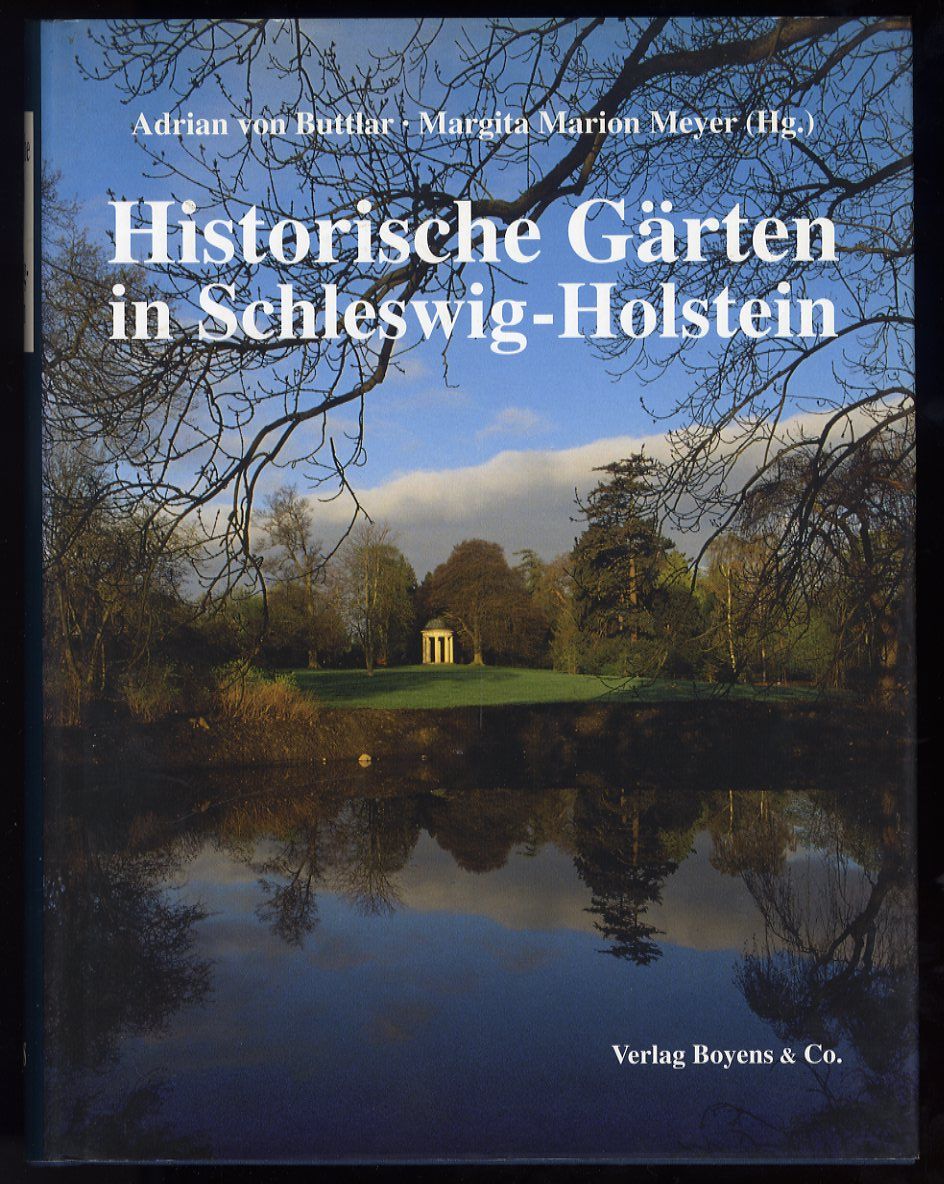 Buttlar, Adrian von (Hrsg.) und Margita Marion (Hrsg.) Meyer:  Historische Gärten in Schleswig-Holstein. 