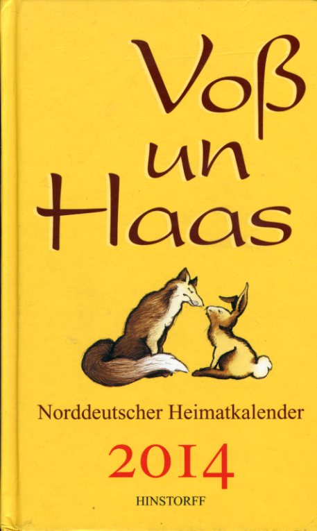   Voß un Haas. Norddeutscher Heimatkalender 2014. 