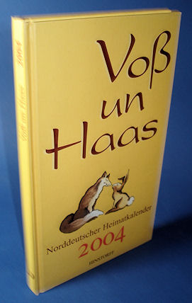   Voß un Haas. Norddeutscher Heimatkalender 2004. 