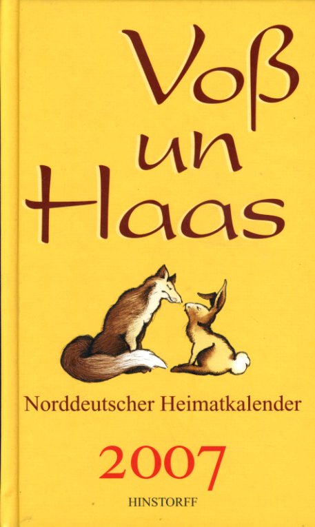   Voß un Haas. Norddeutscher Heimatkalender 2007. 