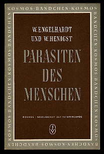 Engelhardt, Wolfgang und Wolfgang Henigst:  Parasiten des Menschen. Kosmos-Bändchen 197. Kosmos. Gesellschaft der Naturfreunde. 