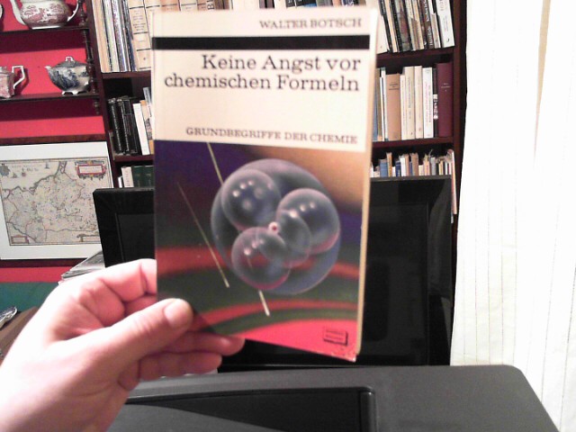 Botsch, Walter:  Keine Angst vor chemischen Formeln. Grundbegriffe der Chemie Kosmos. Gesellschaft der Naturfreunde. Die Kosmos Bibliothek 251. 