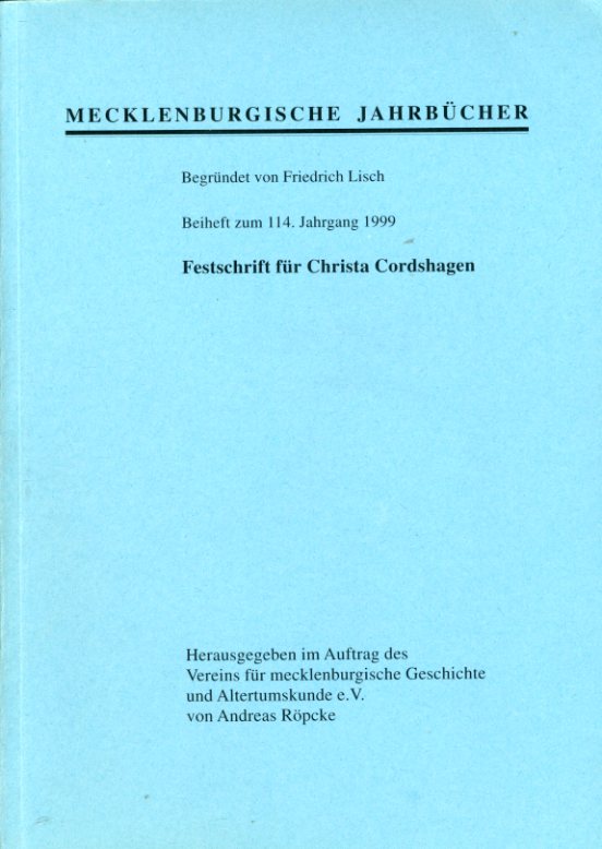 Röpke, Andreas (Hrsg.):  Mecklenburgische Jahrbücher. Beiheft zum 114. Jahrgang 1999. Festschrift für Christa Cordshagen 
