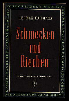 Kahmann, Herman:  Schmecken und Riechen. Kosmos-Bändchen 189. Kosmos. Gesellschaft der Naturfreunde. 