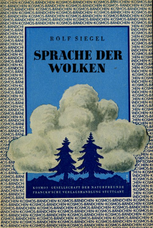 Siegel, Rolf:  Sprache der Wolken. Kosmos-Bändchen 182. Kosmos. Gesellschaft der Naturfreunde. 