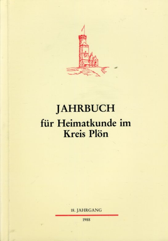   Jahrbuch für Heimatkunde im Kreis Plön - Holstein 1988. 18. Jahrgang. 