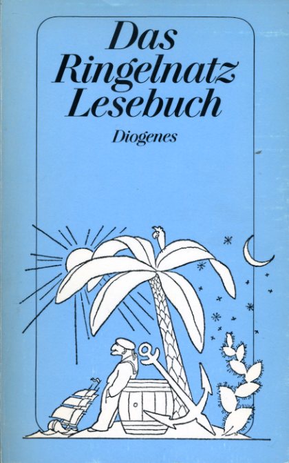 Ringelnatz, Joachim:  Das Ringelnatz-Lesebuch. Diogenes-Taschenbuch 21157. 