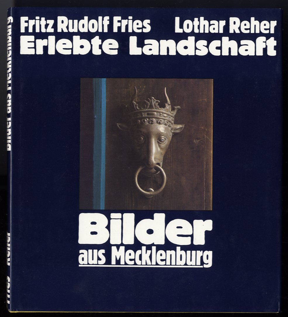 Fries, Fritz Rudolf und Lothar Reher:  Erlebte Landschaft. Bilder aus Mecklenburg. 
