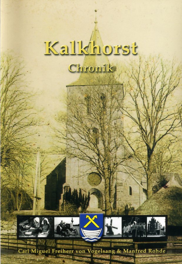 Vogelsang, Carl Miguel von und Manfred Rohde:  Kalkhorst. Chronik von den Anfängen bis 2005. die Geschichte eines mecklenburgischen Dorfes. 