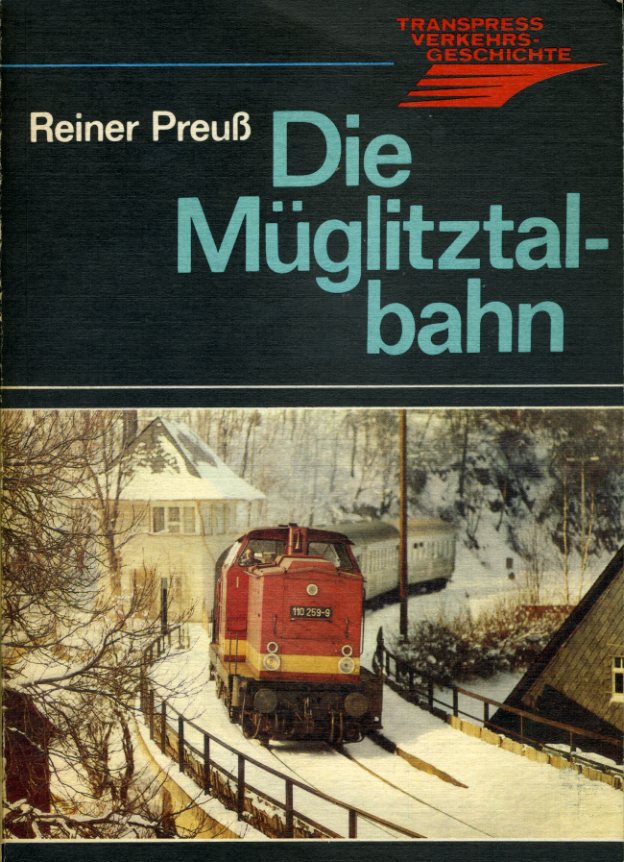 Preuß, Reiner:  Die Müglitztalbahn. Transpress Verkehrsgeschichte. 