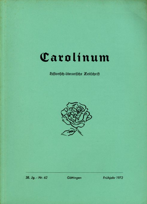 Heitmann, Peter (Hrsg.) und Walter (Hrsg.) Lehmbecker:  Carolinum. Historisch-literarische Zeitschrift Nr. 62. Frühjahr 1972. 