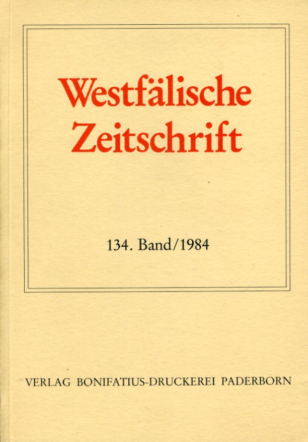 Hohmann, Friedrich Gerhard (Hrsg.) und Erwin (Hrsg.) Iserloh:  Westfälische Zeitschrift 134. Band 1984. Zeitschrift für Vaterländische Geschichte und Altertumskunde 