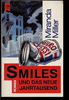 Miller, Mitanda:  Smiles und das neue Jahrtausend. Roman. Heyne SF 4956. 