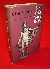 Back, Claus:  Der Weg nach Rom. Ein Winckelmann-Roman. 
