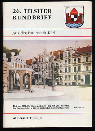   26. Tilsiter Rundbrief aus der Patenstadt Kiel. Ausgabe 1996/97. 