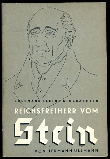 Ullmann, Hermann:  Der Reichsfreiherr vom Stein. Colemans kleine Biographien 42. 