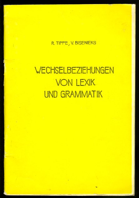 Tippe, Rreinhold und Valdis Bisenieke:  Wechselbeziehungen von Lexik und Grammatik. Methodische Ausarbeitung. 