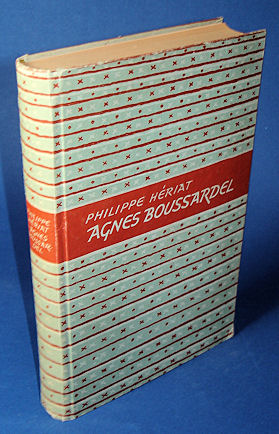 Heriat, Philippe:  Agnes Boussardel. Roman. 